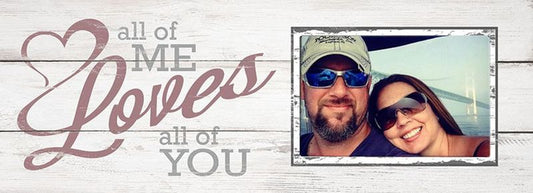All of Me Loves All of You Photo frame